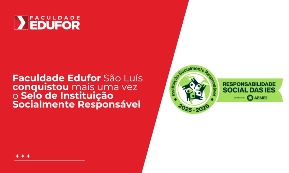 Faculdade Edufor São Luís conquista novamente o Selo de Instituição Socialmente Responsável 2025