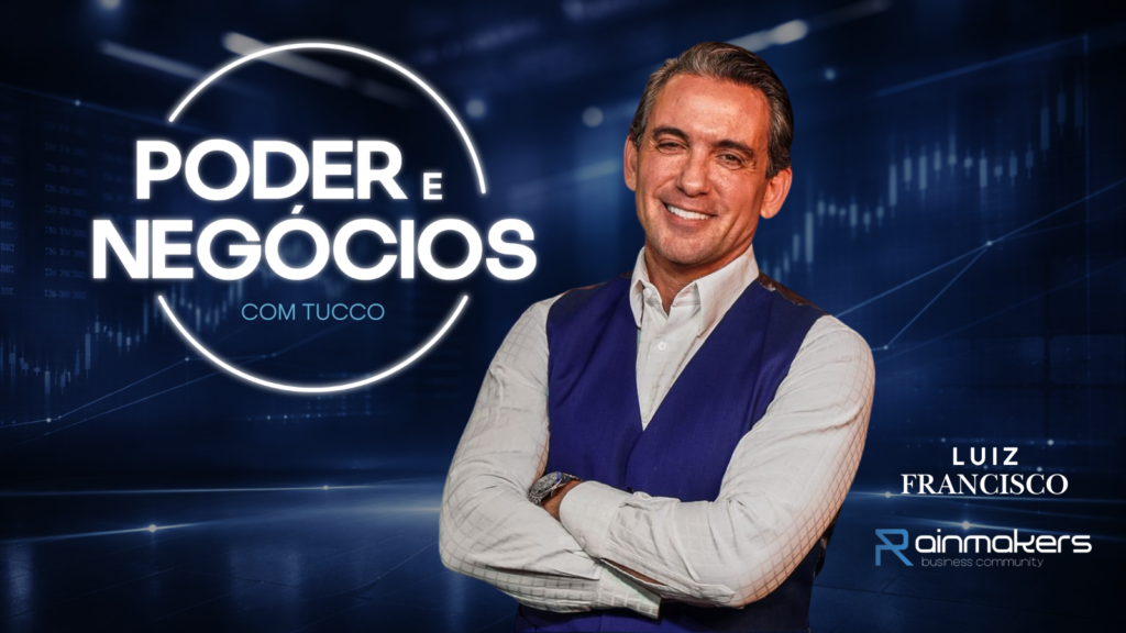 Poder e Negócios com Tucco entrevista Luiz Francisco sobre comunidade empresarial e geração de negócios no Brasil