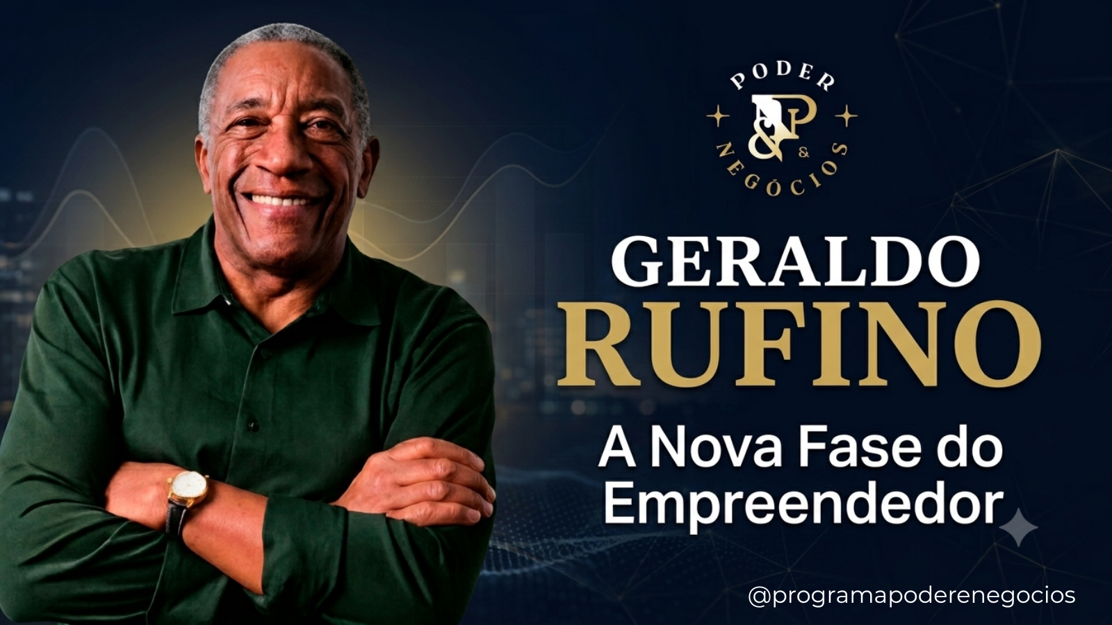 Empresário, palestrante e escritor, Geraldo Rufino participa do Poder & Negócios para falar sobre sua nova fase como cofundador da NOVARYS