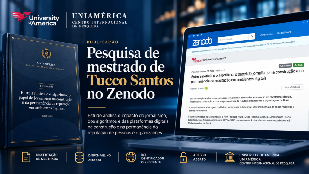 Imagem de divulgação da dissertação de mestrado de Tucco Santos, vinculada à University of America e à UniAmérica – Centro Internacional de Pesquisa, publicada no repositório científico Zenodo. A pesquisa aborda o impacto do jornalismo, dos algoritmos e das plataformas digitais na reputação.